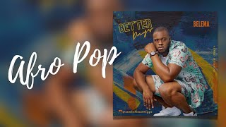Belema – Better Days [Afro Beat]