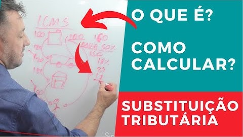 O que é a Substituição Tributária ICMS?