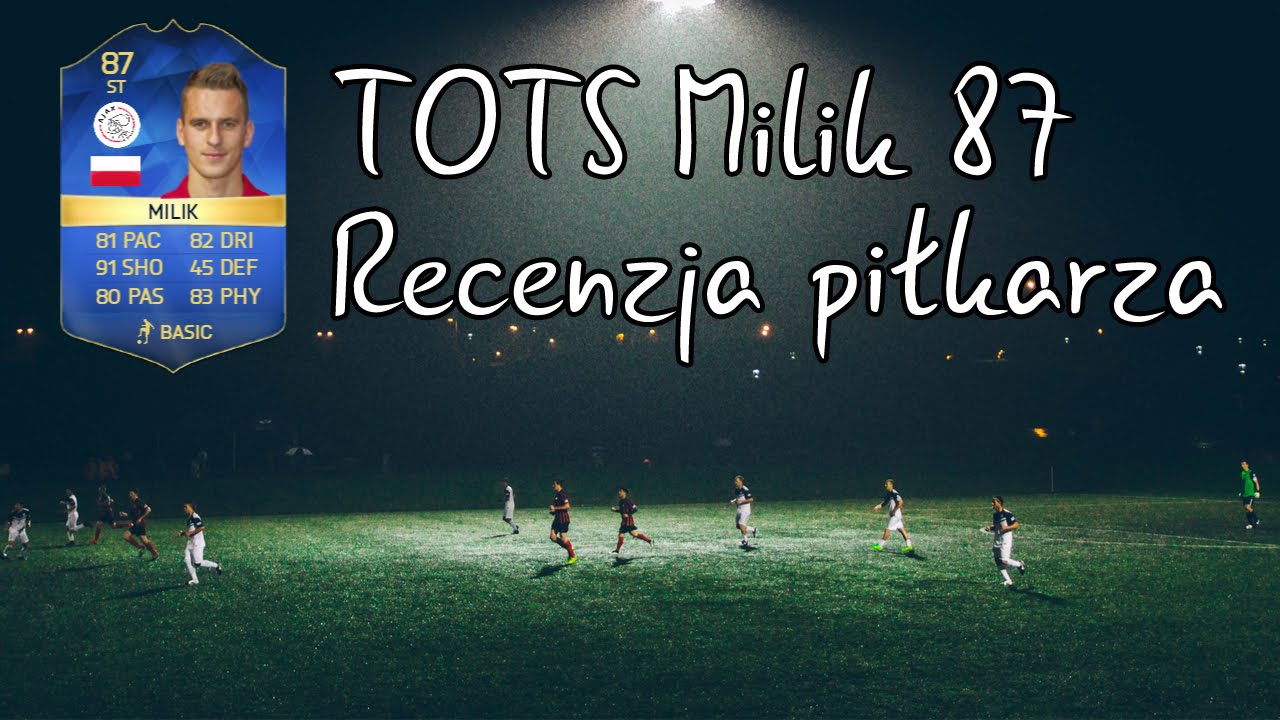 FIFA 16 TOTS Milik 87 Recenzja Piłkarza