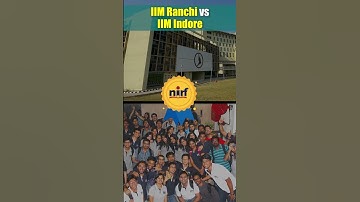 IIM Ranchi vs IIM Indore - Which Top B-School is better for MBA? #shorts