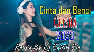 Cinta dan Benci -Geisha (Electro Manyao 2023) By Dj Brian Bie #fyp#foryourpage#foryou #manyao2023