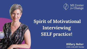 Spirit of Motivational Interviewing SELF practice! - MI Center for Change -Motivational Interviewing