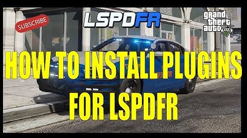 How to Install Plugins For LSPDFR GTA5 Step By Step 2019
