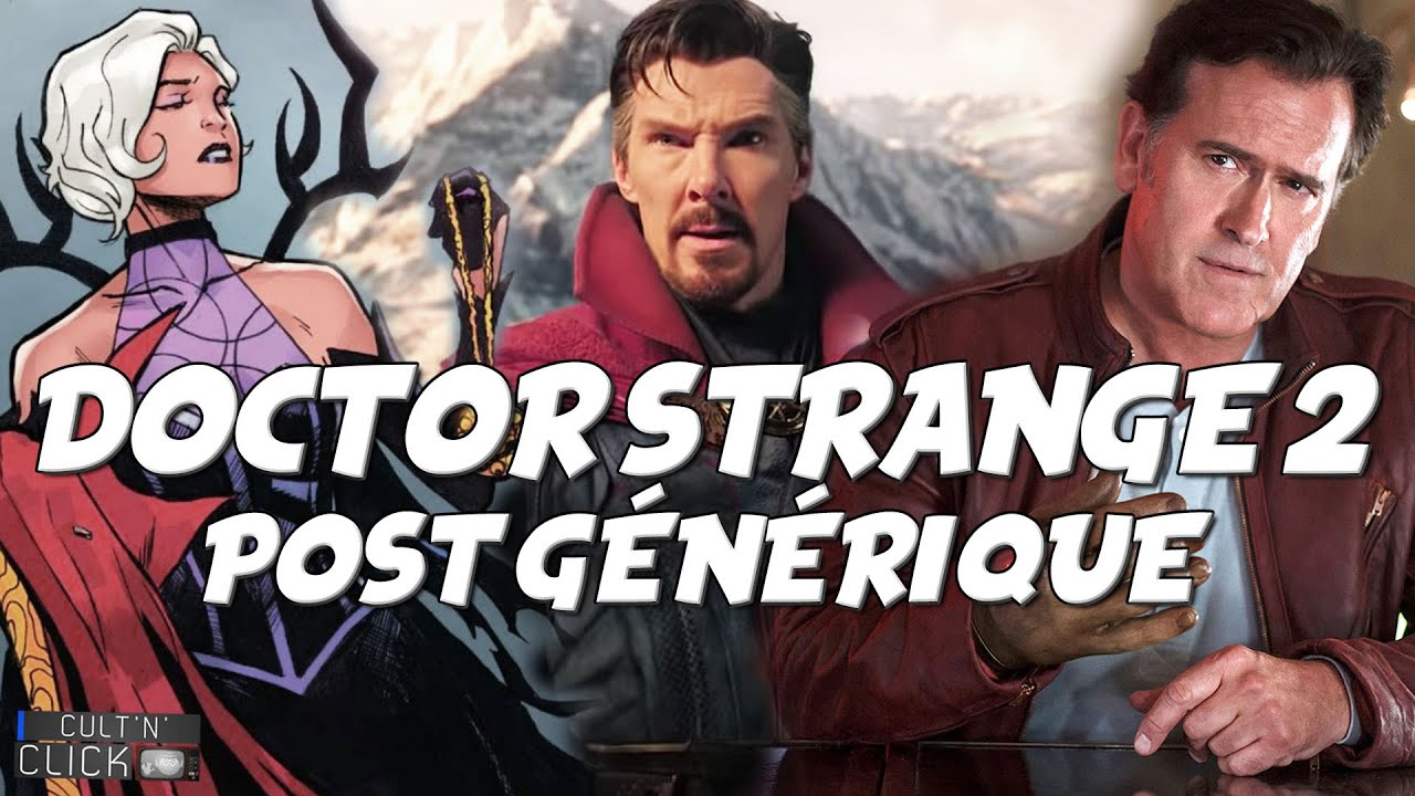 Explications scènes post-générique DOCTOR STRANGE 2 - YouTube