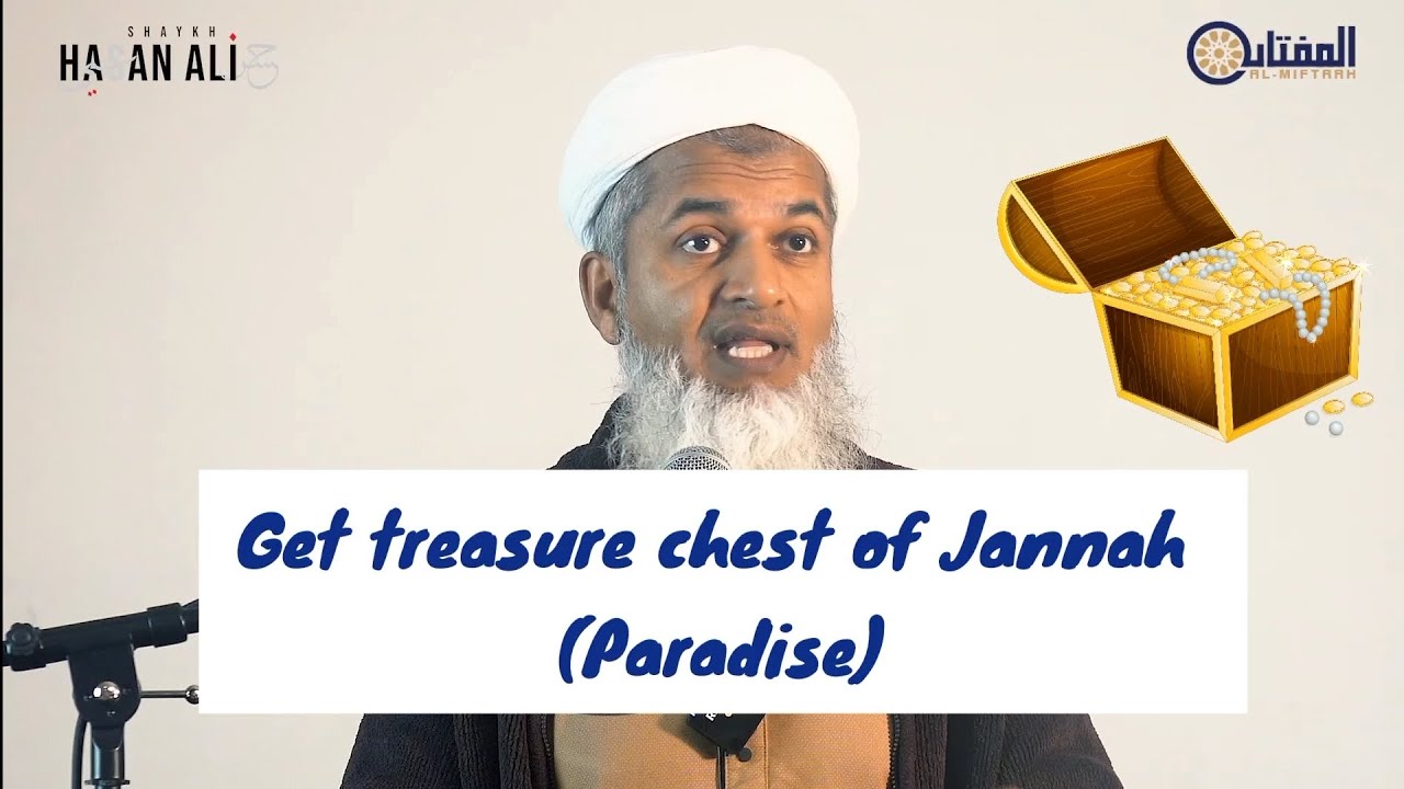 Get the Treasure chest of Jannah (Paradise) | Shaykh Hasan Ali #rewards
