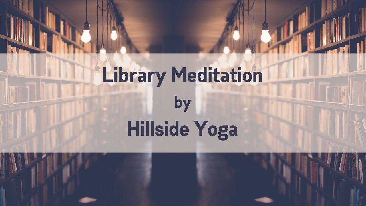 Library Meditation from Yoga Sam of Hillside Yoga YouTube