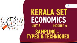 Kerala SET | Economics | UNIT 3 | MODULE 4 | Sampling - Types & Techniques
