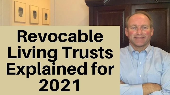 Revocable Living Trust in 2021 Explained