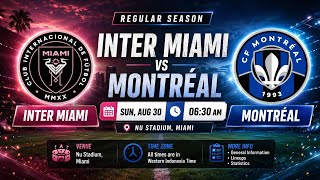 INTER MIAMI VS MONTREAL SCHEDULE – MLS 2026 – SAVE THE DATE