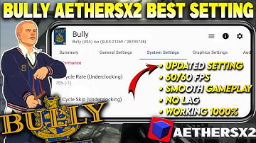 🔥Bully PS2 Best Settings For Aethersx2 Emulator | 60 FPS No lag settings | Badshah Gamer