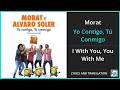 Morat - Yo Contigo, Tú Conmigo Lyrics English Translation - ft Alvaro Soler - Spanish and English