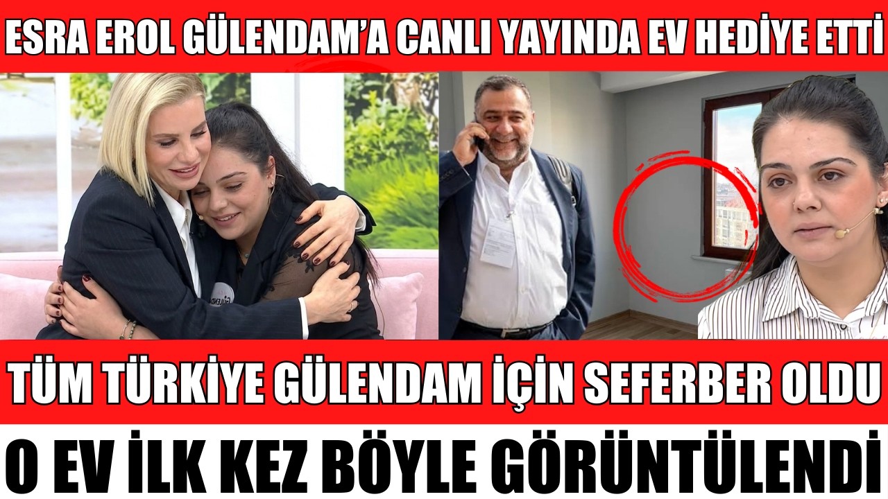 ESRA EROL'DA HERKES GÜLENDAM İÇİN SEFERBER OLDU İŞ ADAMI EV HEDİYE ETTİ O EV İLK KEZ GÖRÜNTÜLENDİ