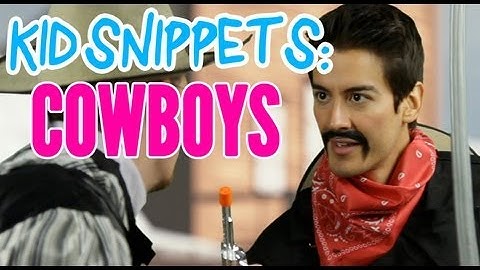 Kid Snippets: "Cowboys" (Imagined by Kids)