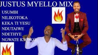 THE BEST Justus Myello LATEST GOSPEL  SONGS MIX
