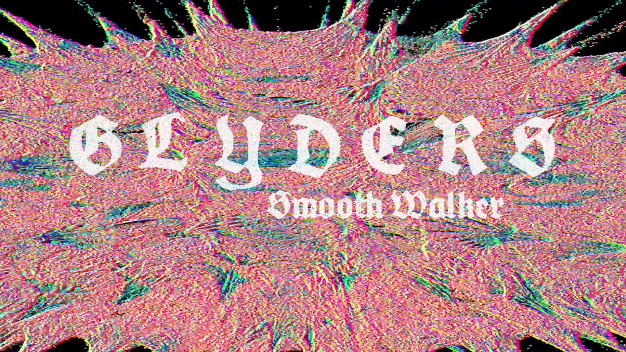 Glyders "Smooth Walker" (Official Music Video) Glyders "Smooth Walker" (Official Music Video)
