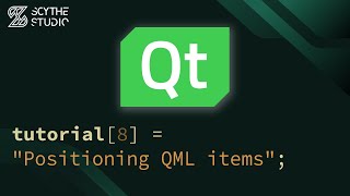 Qt Quick: Positioners and Layouts in QML | Qt QML Tutorial #8 | Scythe Studio