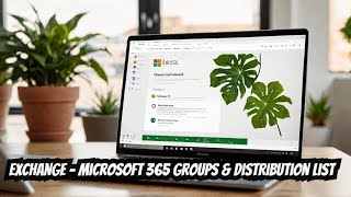 MS - 203 -Exchange Microsoft 365 Groups & Distribution List - Day 2 