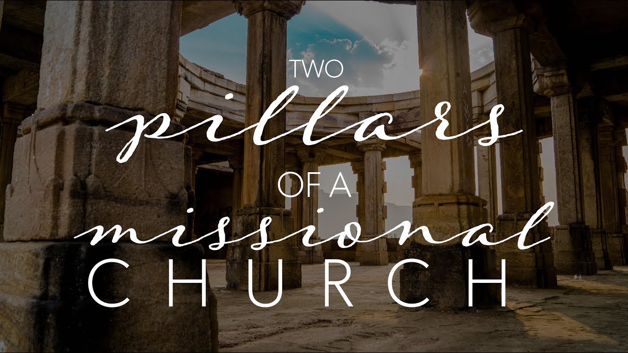 Two Pillars of a Missional Church Sermon on Genesis 1219 YouTube