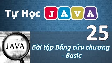 Lập trình Java - 25 In bảng cửu chương đơn giản