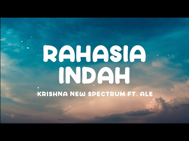 Rahasia Indah - Krishna New Spectrum Feat. Ale | Lirik class=