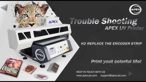 H2 Replace the Encoder Strip of APEX Digital Flatbed UV Printer