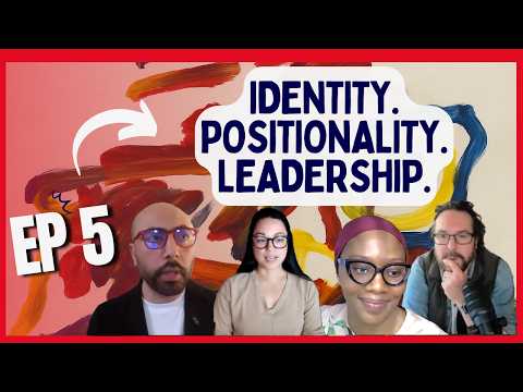 Who Are You in the Room, Identity vs Positionality, and Leadership in Times of Disruption