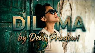 DILEMA - Dewi Pradewi