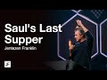 Saul's Last Supper | Jentezen Franklin