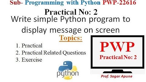 Python | Practical-2 | Write simple Python program to display message on screen | MSBTE |  PWP 22616