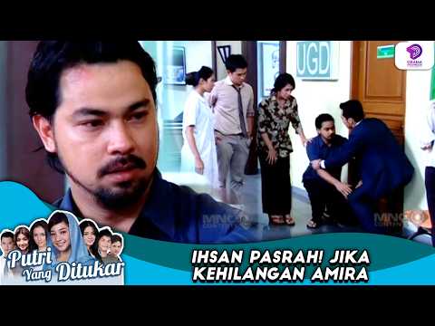 IHSAN PASRAH! JIKAKEHILANGAN AMIRA | PUTRI YANG DITUKAR | EPS.248 (2/4)