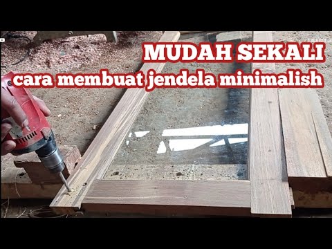  Cara  membuat  daun jendela  minimalish dari  kayu  how to 