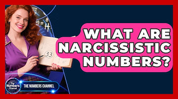What Are Narcissistic Numbers? - The Numbers Channel