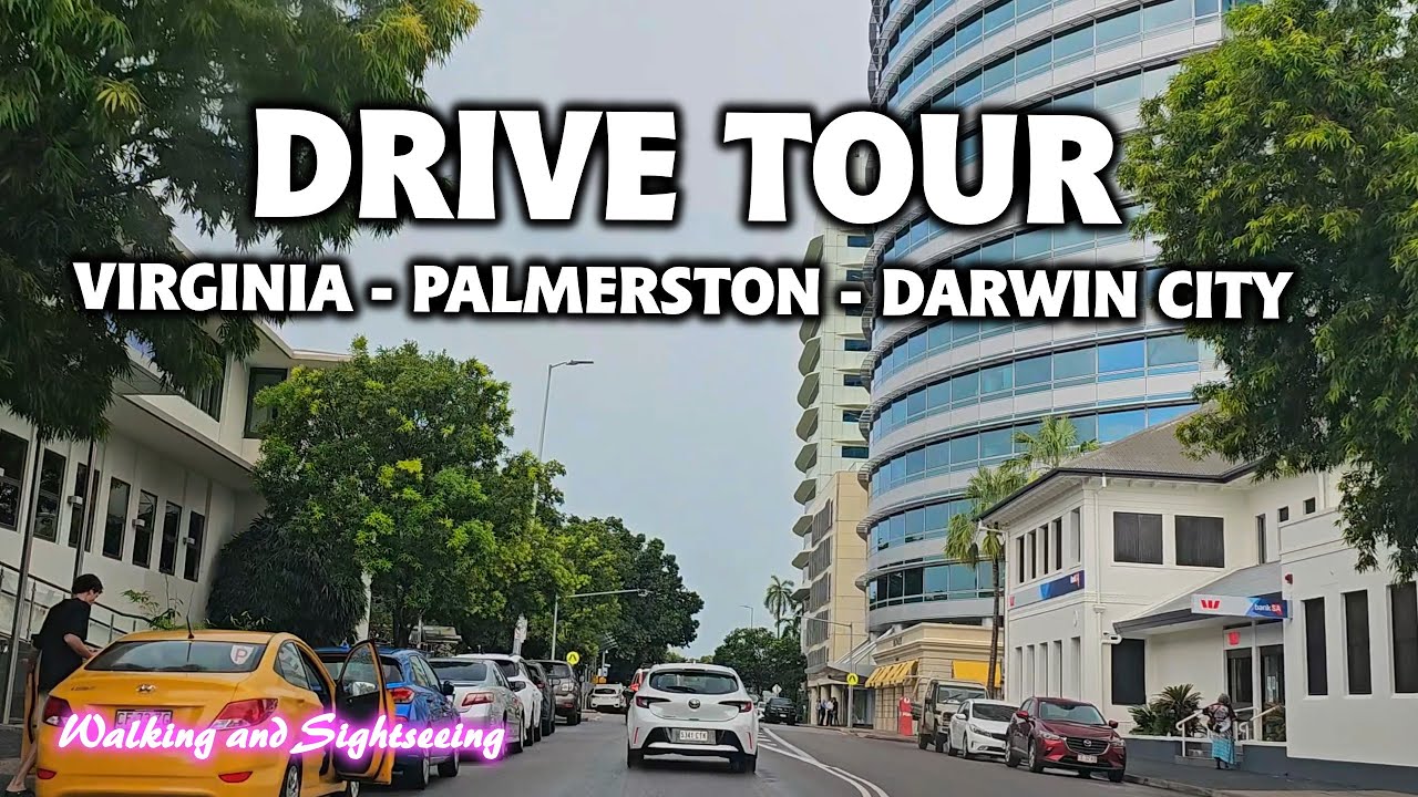 DARWIN NORTHERN TERRITORY AUSTRALIA DRIVING TOUR 2025 VIRGINIA PALMERSTON SUBURBS DARWIN CITY CENTRE