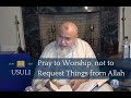 Pray to worship not to request things from allah  khaled abou el fadl  usuli excerpts