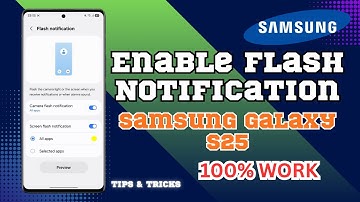 How To Enable Flash Notification On Samsung Galaxy S25 | Complete Guide!