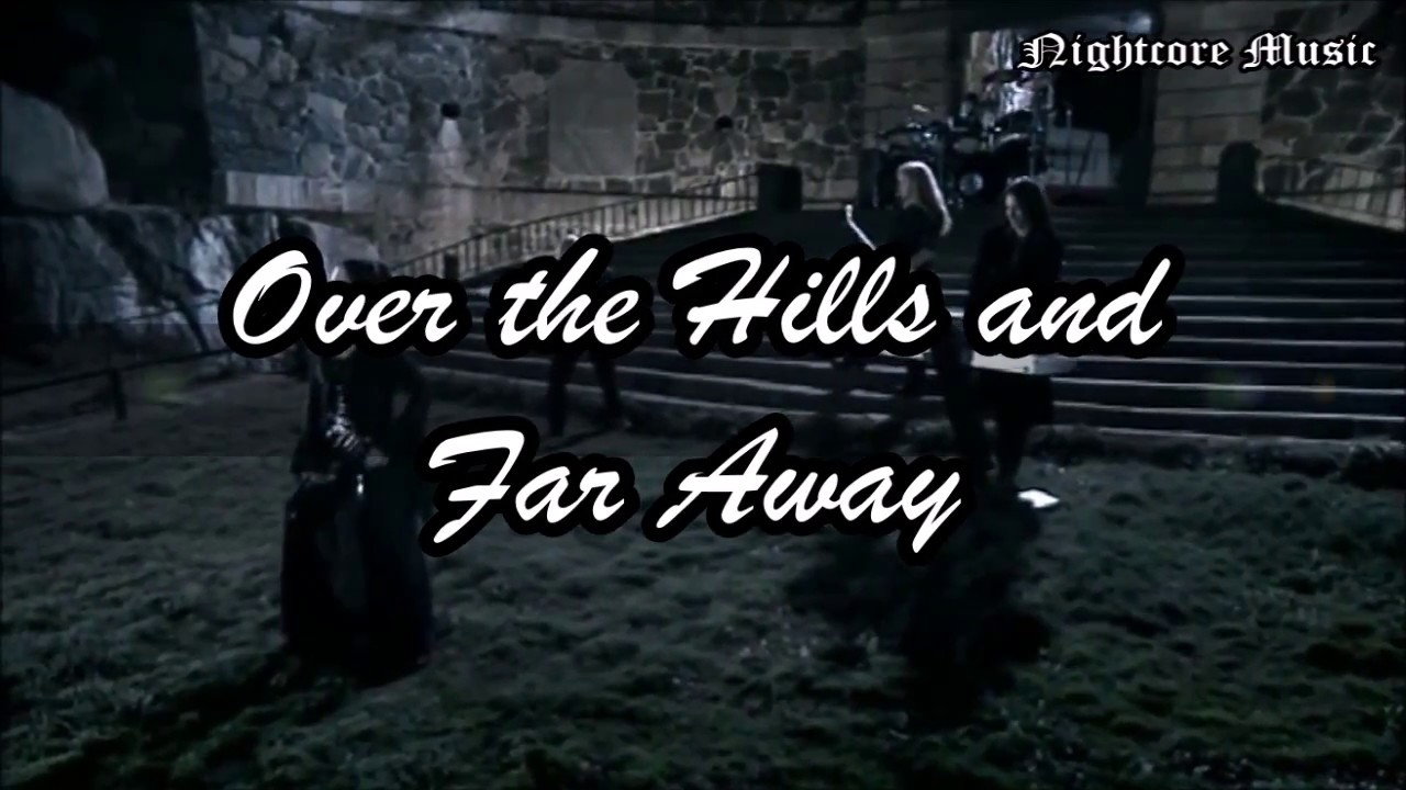 Nightcore Over the Hills and Far Away (Music Video LYRICS HD) YouTube