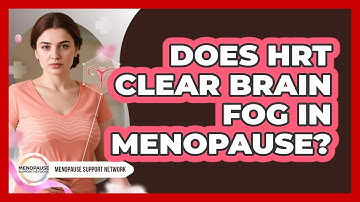 Does HRT Clear Brain Fog In Menopause? - Menopause Support Network