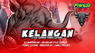 DJ BANTENGAN ‼️  [ KELANGAN ] REMIXER BY DJ [ FANDI PROJETS ]🎵