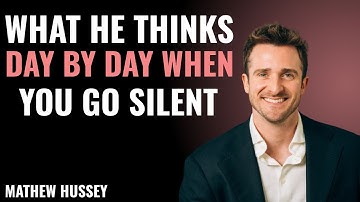 What He Thinks Day by Day When You Go Silent | Matthew Hussey Powerful Motivational Speech