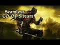 Dark Souls 3 Seamless Co-Op Playthrough!!!