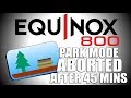[Equinox 800] Park Mode Review ABORTED after 45 minutes