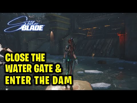 Close Water Gate & Enter the Dam | Eye of the Hurricane - Go to the Central Core | Stellar Blade