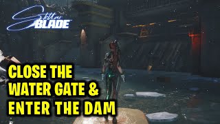 Close Water Gate & Enter the Dam | Eye of the Hurricane - Go to the Central Core | Stellar Blade