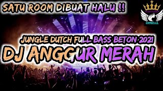 SATU ROOM DIBUAT HALU!! DJ ANGGUR MERAH JUNGLE DUTCH FULL BASS BETON 2021 AUTO MELAYANG BOSSKU!!