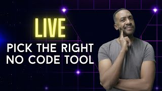 How to Pick the Right No Code Tool