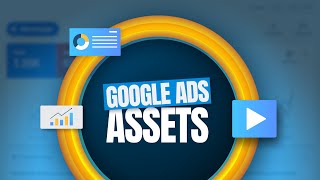 Ultimate Google Ads Asset & Extensions Tutorial [2025]