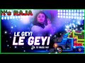 LE GAI LE GAI DIL LE GAI ♠️ [ RAJA FAST MIXING ] ♠️