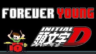 Initial D - Forever Young (Blind Drum Cover) -- The8BitDrummer