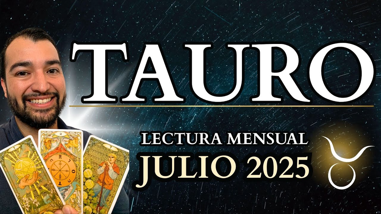 TAURO: SALÍS DE LO TÓXICO Y COMIENZA UNA NUEVA VIDA 🌱 JULIO 2025 VIENE ...