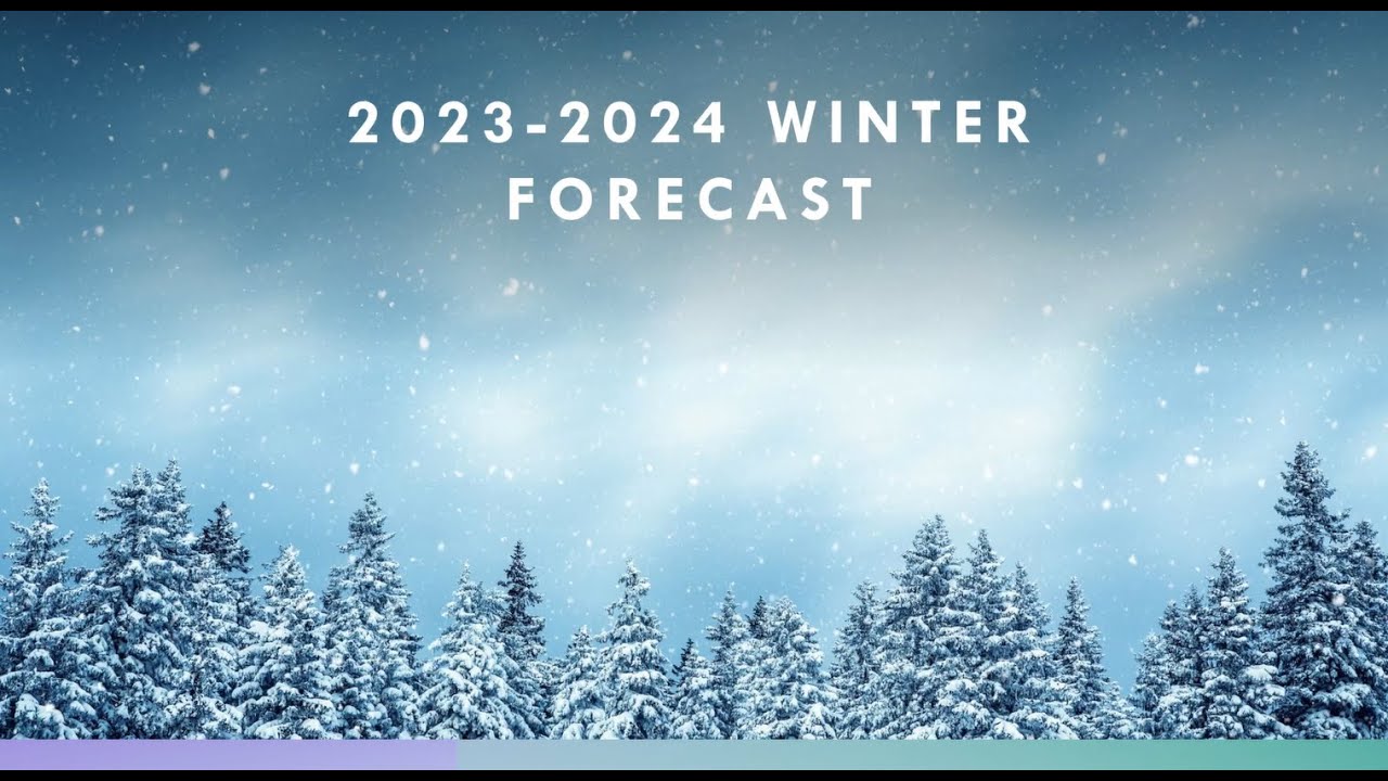 2023-2024 Winter Forecast | FirstinWeather - YouTube